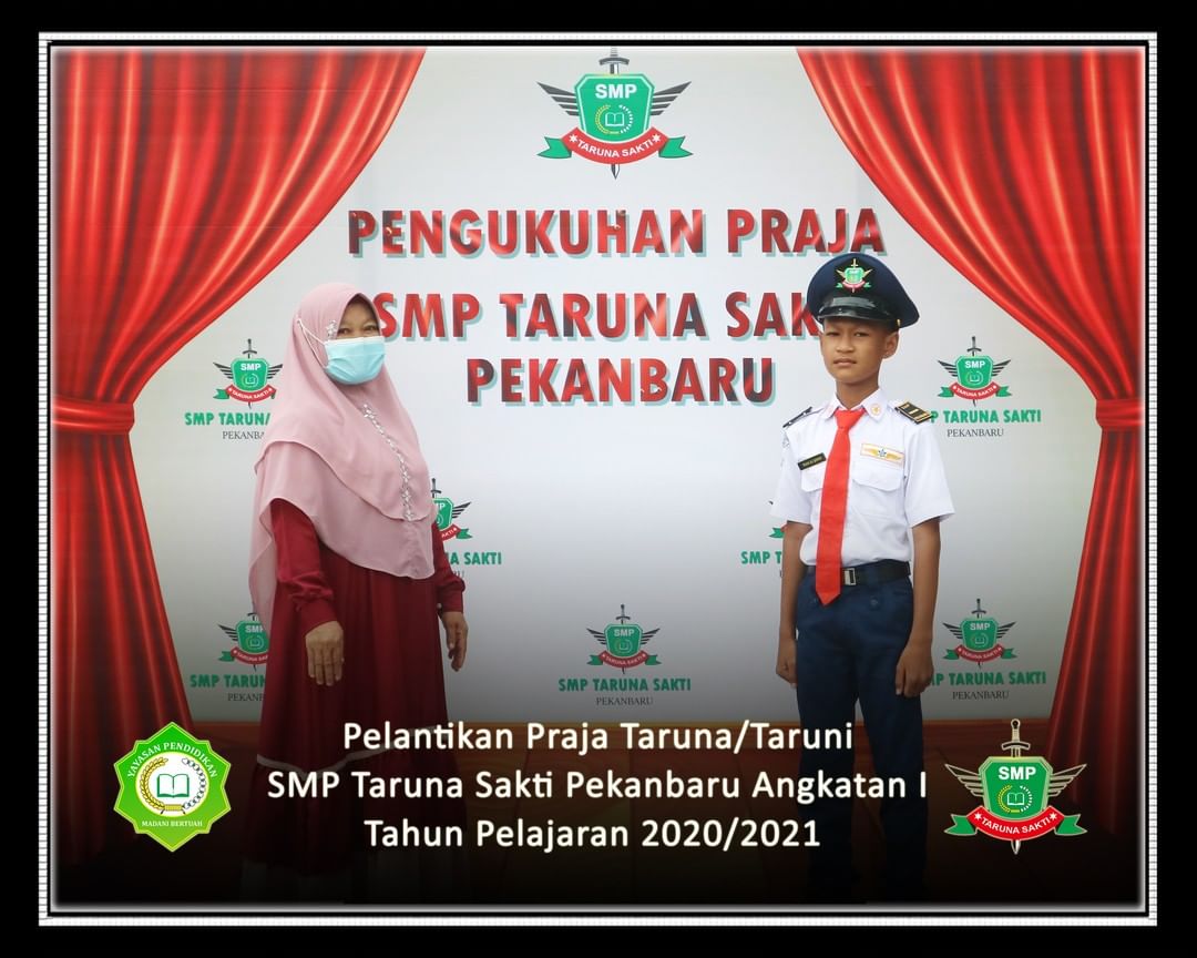 Pelantikan Praja Taruna/Taruni
SMP Taruna Sakti Pekanbaru Angkatan I
Tahun Pelajaran 2020/2021